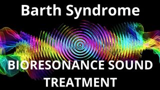 Barth Syndrome _ Sound therapy session _ Sounds of nature