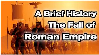 A Brief History The Fall of Roman Empire