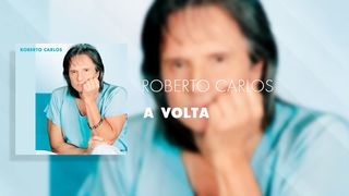 Roberto Carlos - A Volta