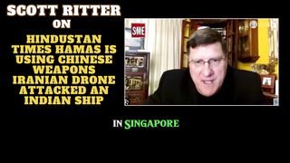 Scott Ritter | Hindustan times Hamas using Chinese weapons | Iranian drone attacked an Indian ship