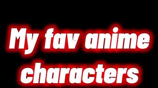My favourite anime character