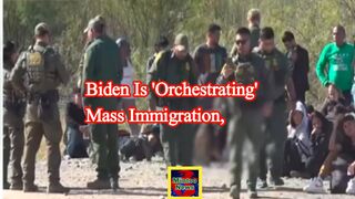 Biden is 'orchestrating' mass immigration, Texas official warns