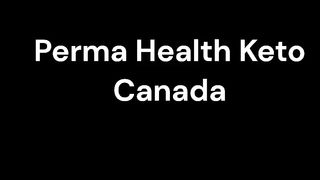 [#Scam Exposed] Review Perma Health Keto Gummies Canada 2024!!