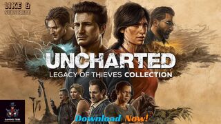 UNCHARTED 4: A Thief’s End and UNCHARTED: The Lost Legacy | Download Now