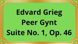 Edvard Grieg Peer Gynt suite №1, op 46 2
