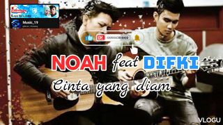 Cinta yang diam NOAH ft difki