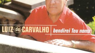Luiz de carvalho - Dai Glória ao Senhor