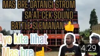 DETIK DETIK MAS BRE DATANGI STROM AUDIO WAKTU CEK SOUND,APA YANG TERJADI..??