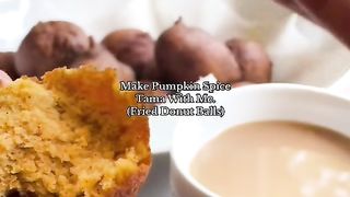 Make pumpkin spice Tama with me ( fried Donut Balls )