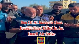 Son of Al Jazeera’s Gaza bureau chief killed in an Israeli air strike