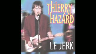 Thierry Hazard - Le jerk