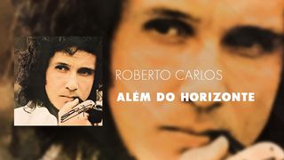 Roberto Carlos - Além Do Horizonte