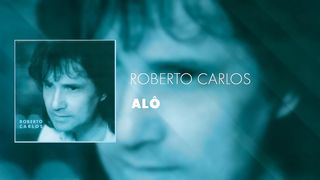 Roberto Carlos - Alô