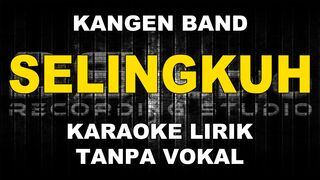 Kangen Band - Selingkuh (Karaoke)