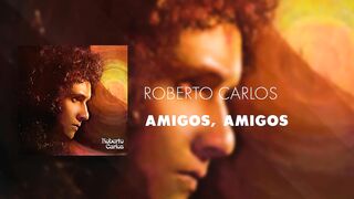Roberto Carlos - Amigos, Amigos