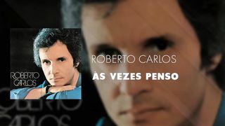 Roberto Carlos - Às Vezes Penso