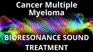 Cancer Multiple Myeloma _ Sound therapy session _ Sounds of nature