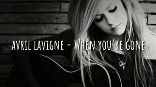 Avril Lavigne - When you're Gone
