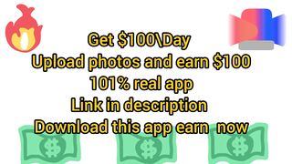 Upload photos and earn $100