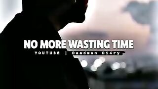 No more wasting your time