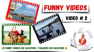 Funny videos  Funny videos on vacation  Failures on vacation