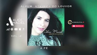 Alice Maciel - A FÉ