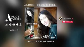 Alice Maciel - Aqui Tem Glória