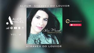 Alice Maciel - ATRAVÉS DO LOUVOR
