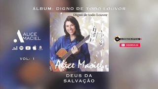 Alice Maciel - Deus Da Salvação