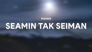 Mahen - Seamin Tak Seiman (Lirik).mp4