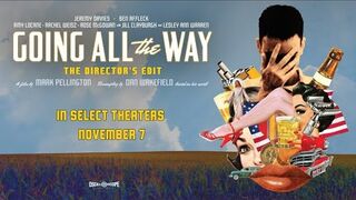 Going All The Way: The Director’s Edit - Official Trailer
