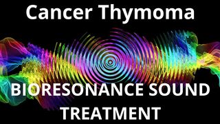 Cancer Thymoma _ Sound therapy session _ Sounds of nature