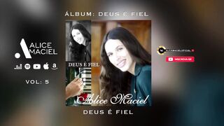 Alice Maciel - Deus é Fiel