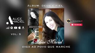 Alice Maciel - Diga Ao Povo Que Marche