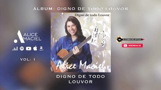 Alice Maciel - Digno De Todo Louvor