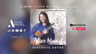 Alice Maciel - Distante Estás