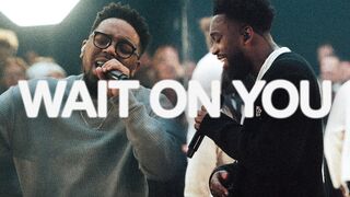 WAIT ON YOU