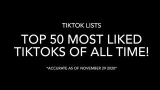 TOP 50 MOST LIKED TIKTOKS OF ALL TIME 2022