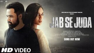 New Song 2024- Jab Se Juda - New Hindi Song - Emraan Hashmi - Sad Song - Video Song