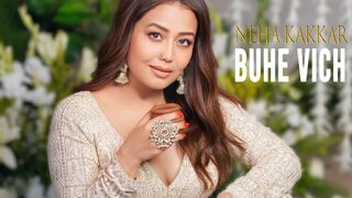 Buhe Vich - Neha Kakkar - Rohanpreet Singh - Official Visualiser