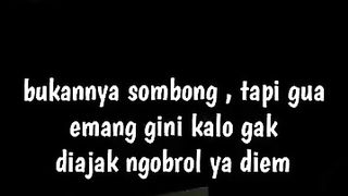 Bukan sombong tapi emang begini sifat saya