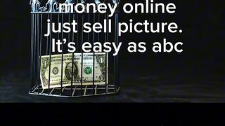 MAKE MONEY BY SELL PICTURES !!