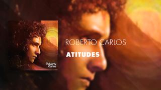 Roberto Carlos - Atitudes