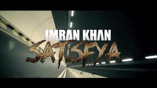 Imran Khan - Satisfya (Official Music Video)