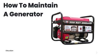 How To Maintain A Generator