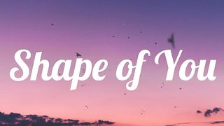 Ed Sheeran - Shape of You (Lyrics) 2