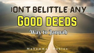 Don't Belittle Any Good Deed | Tricks of Devil (Satan)|Mohamed Hoblos |  Lecture | in English