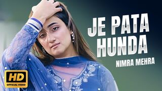 Nimra Mehra - Je Pata Hunda - Official Music Video - New Punjabi Song 2023 - Sad Song Punjabi
