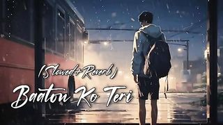 Baaton_Ko_Teri__Slowed_Reverb____No_Copyright_Bollywood_Song___Lo-fi_mix___#copyrightfree(360p).