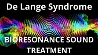 De Lange Syndrome _ Sound therapy session _ Sounds of nature